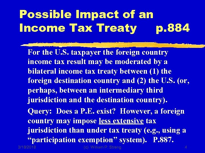 Possible Impact of an Income Tax Treaty p. 884 For the U. S. taxpayer