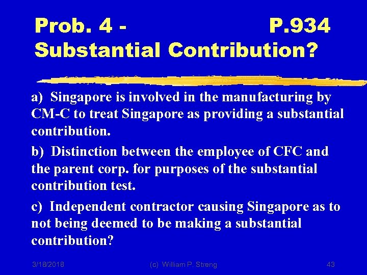 Prob. 4 P. 934 Substantial Contribution? a) Singapore is involved in the manufacturing by