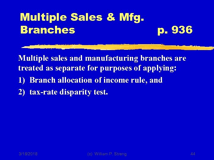 Multiple Sales & Mfg. Branches p. 936 Multiple sales and manufacturing branches are treated