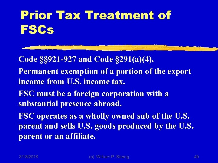 Prior Tax Treatment of FSCs Code §§ 921 -927 and Code § 291(a)(4). Permanent