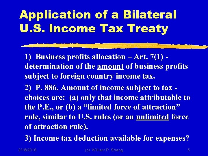 Application of a Bilateral U. S. Income Tax Treaty 1) Business profits allocation –