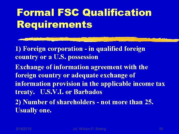 Formal FSC Qualification Requirements 1) Foreign corporation - in qualified foreign country or a