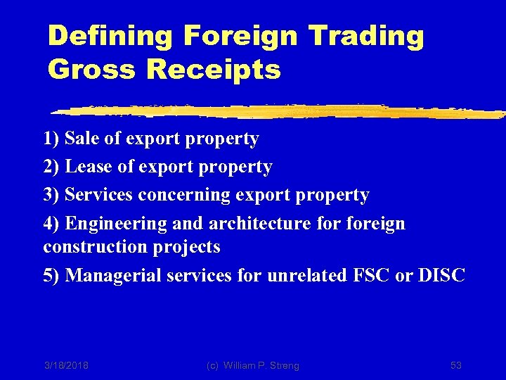 Defining Foreign Trading Gross Receipts 1) Sale of export property 2) Lease of export