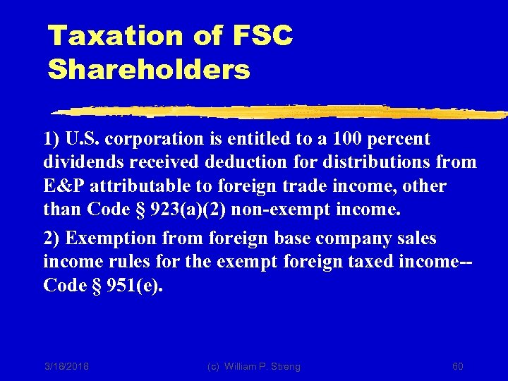 Taxation of FSC Shareholders 1) U. S. corporation is entitled to a 100 percent