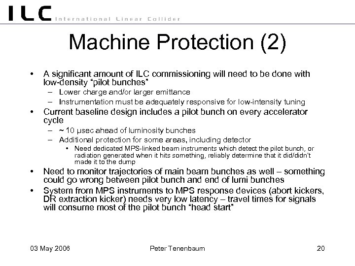 Machine Protection (2) • A significant amount of ILC commissioning will need to be