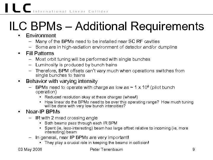 ILC BPMs – Additional Requirements • Environment – Many of the BPMs need to
