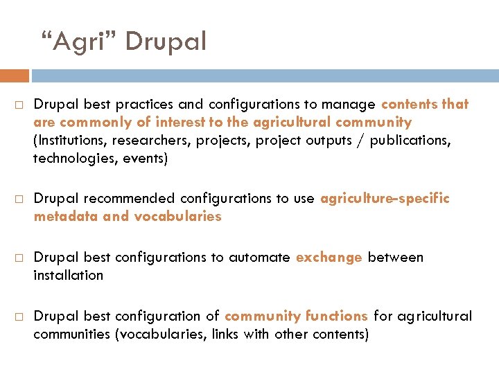 “Agri” Drupal best practices and configurations to manage contents that are commonly of interest