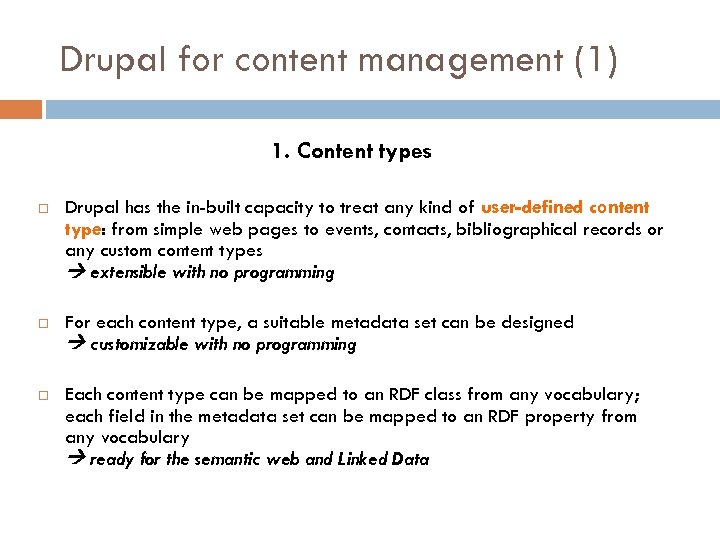 Drupal for content management (1) 1. Content types Drupal has the in-built capacity to