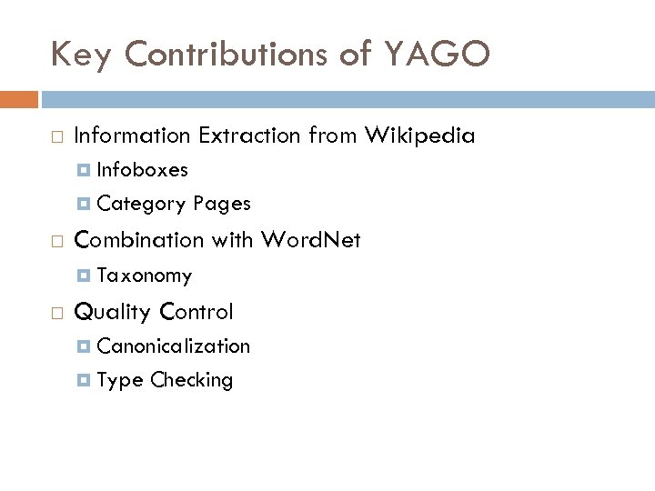 Key Contributions of YAGO Information Extraction from Wikipedia Infoboxes Category Pages Combination with Word.