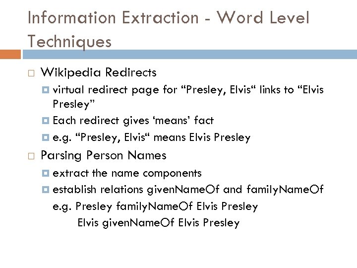 Information Extraction - Word Level Techniques Wikipedia Redirects virtual redirect page for “Presley, Elvis“