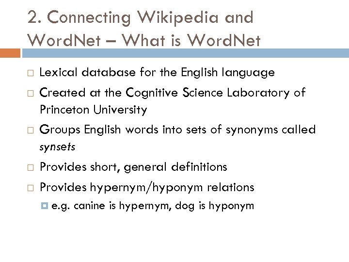 2. Connecting Wikipedia and Word. Net – What is Word. Net Lexical database for