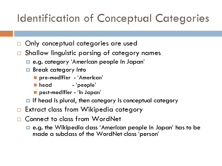 Identification of Conceptual Categories Only conceptual categories are used Shallow linguistic parsing of category