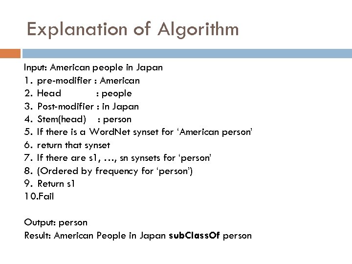 Explanation of Algorithm Input: American people in Japan 1. pre-modifier : American 2. Head