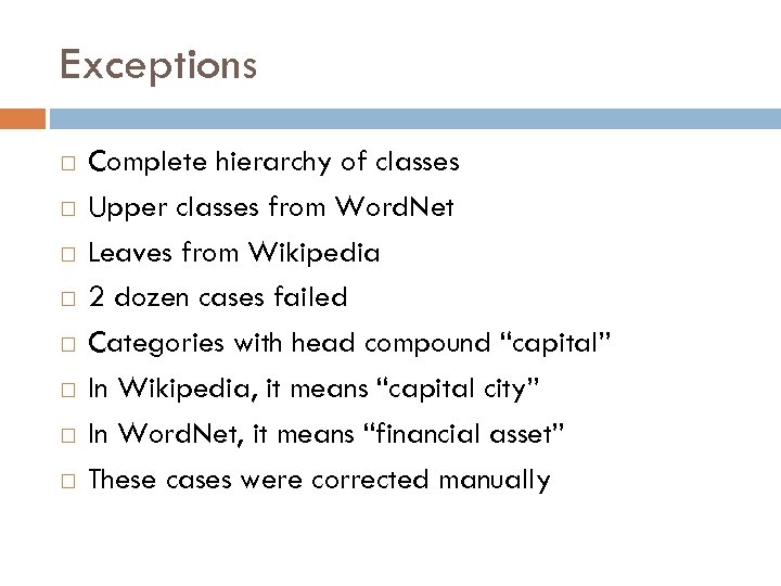 Exceptions Complete hierarchy of classes Upper classes from Word. Net Leaves from Wikipedia 2