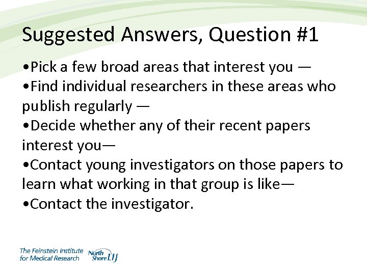 Suggested Answers, Question #1 • Pick a few broad areas that interest you —