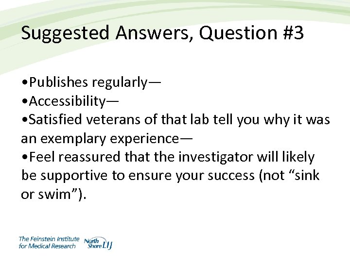 Suggested Answers, Question #3 • Publishes regularly— • Accessibility— • Satisfied veterans of that