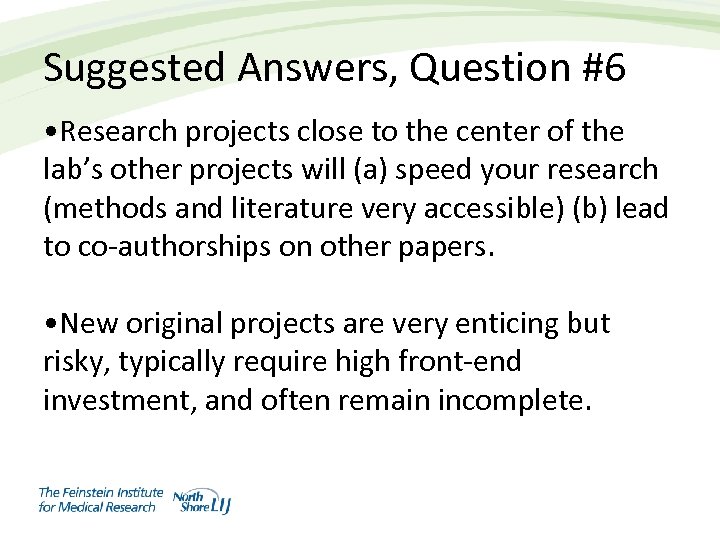 Suggested Answers, Question #6 • Research projects close to the center of the lab’s