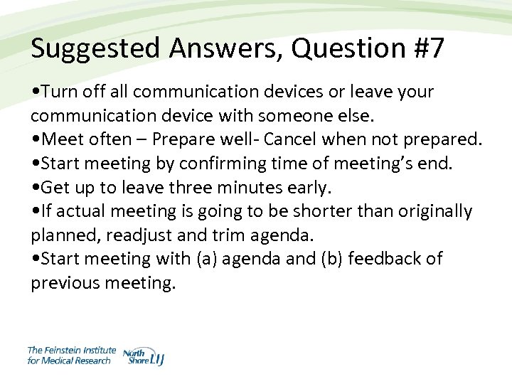 Suggested Answers, Question #7 • Turn off all communication devices or leave your communication