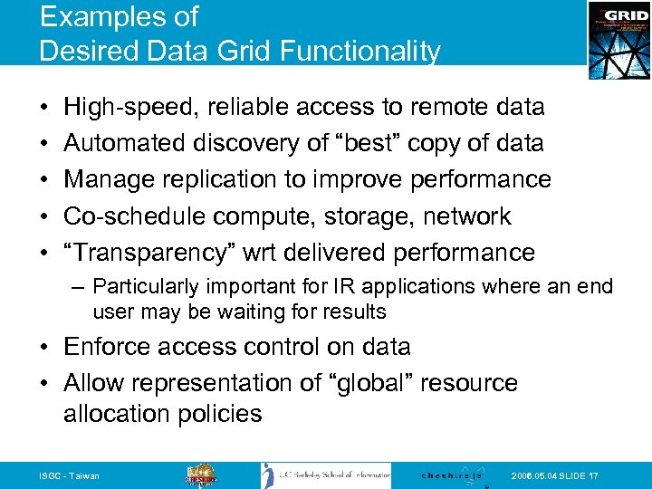 Examples of Desired Data Grid Functionality • • • High-speed, reliable access to remote