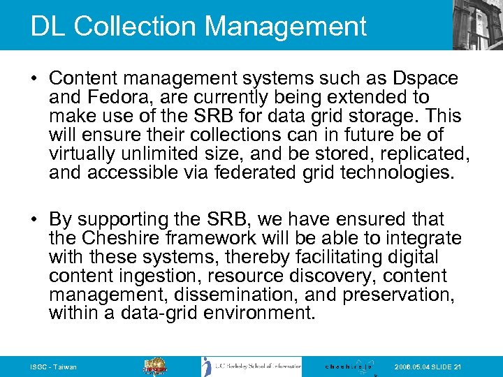 DL Collection Management • Content management systems such as Dspace and Fedora, are currently