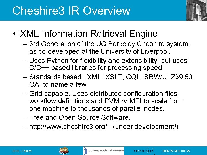 Cheshire 3 IR Overview • XML Information Retrieval Engine – 3 rd Generation of