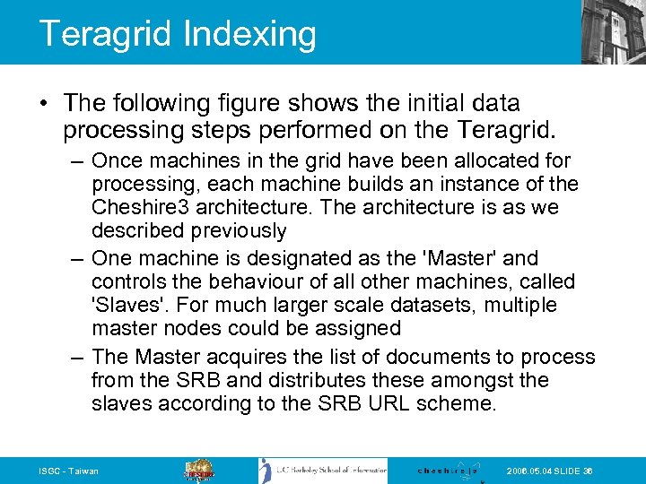 Teragrid Indexing • The following figure shows the initial data processing steps performed on