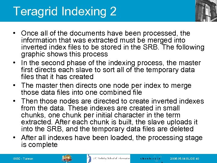 Teragrid Indexing 2 • Once all of the documents have been processed, the information
