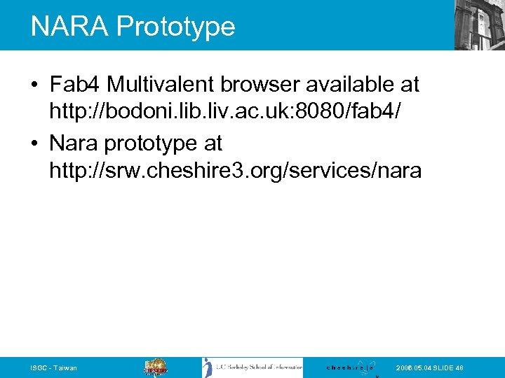 NARA Prototype • Fab 4 Multivalent browser available at http: //bodoni. lib. liv. ac.