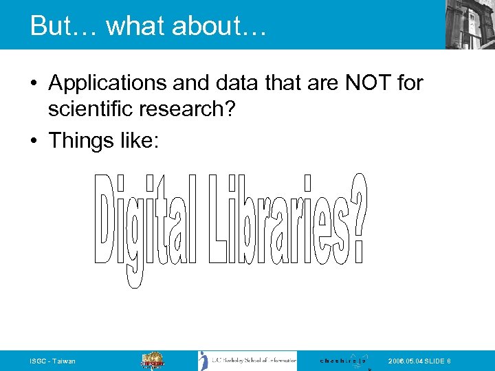 But… what about… • Applications and data that are NOT for scientific research? •