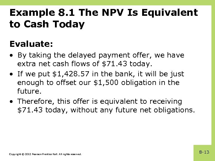 Example 8. 1 The NPV Is Equivalent to Cash Today Evaluate: • By taking