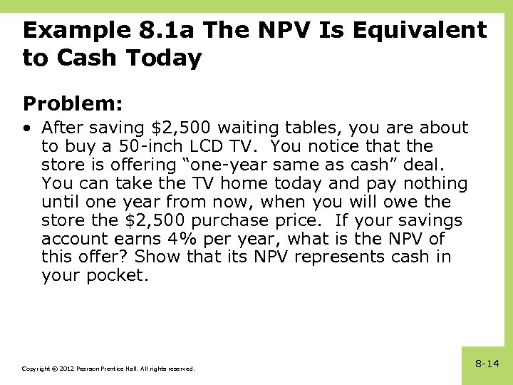 Example 8. 1 a The NPV Is Equivalent to Cash Today Problem: • After