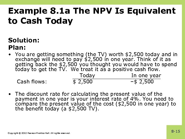 Example 8. 1 a The NPV Is Equivalent to Cash Today Solution: Plan: •