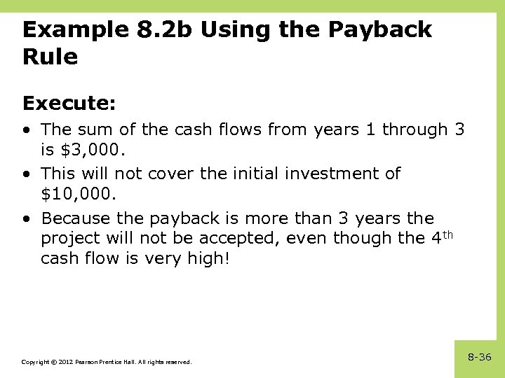 Example 8. 2 b Using the Payback Rule Execute: • The sum of the