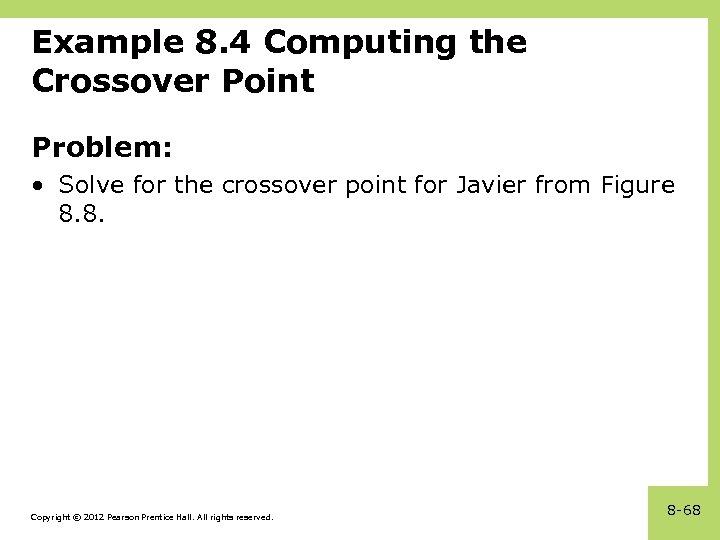 Example 8. 4 Computing the Crossover Point Problem: • Solve for the crossover point