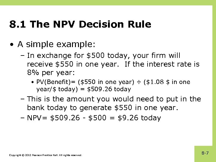 8. 1 The NPV Decision Rule • A simple example: – In exchange for