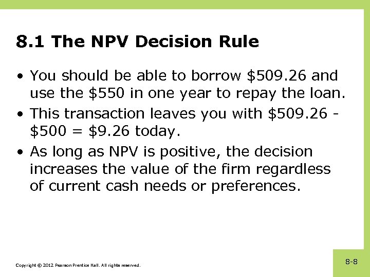 8. 1 The NPV Decision Rule • You should be able to borrow $509.