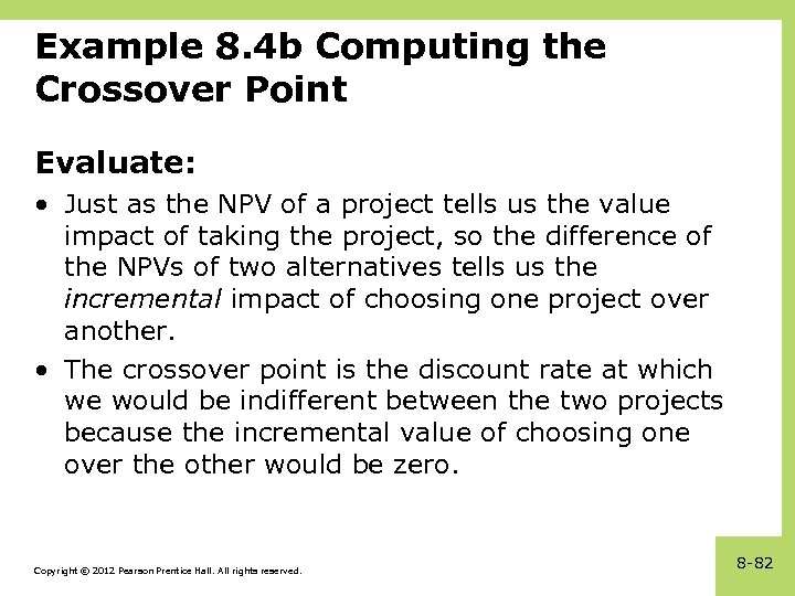 Example 8. 4 b Computing the Crossover Point Evaluate: • Just as the NPV