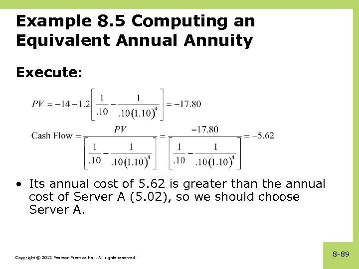 Example 8. 5 Computing an Equivalent Annual Annuity Execute: • Its annual cost of
