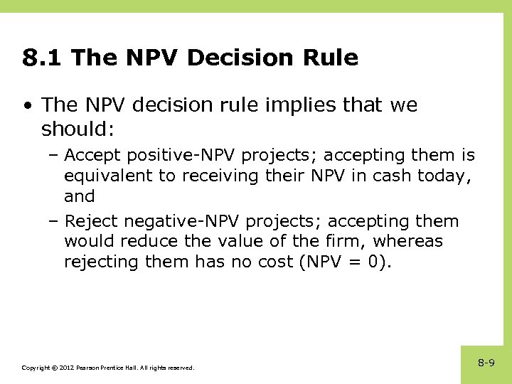 8. 1 The NPV Decision Rule • The NPV decision rule implies that we