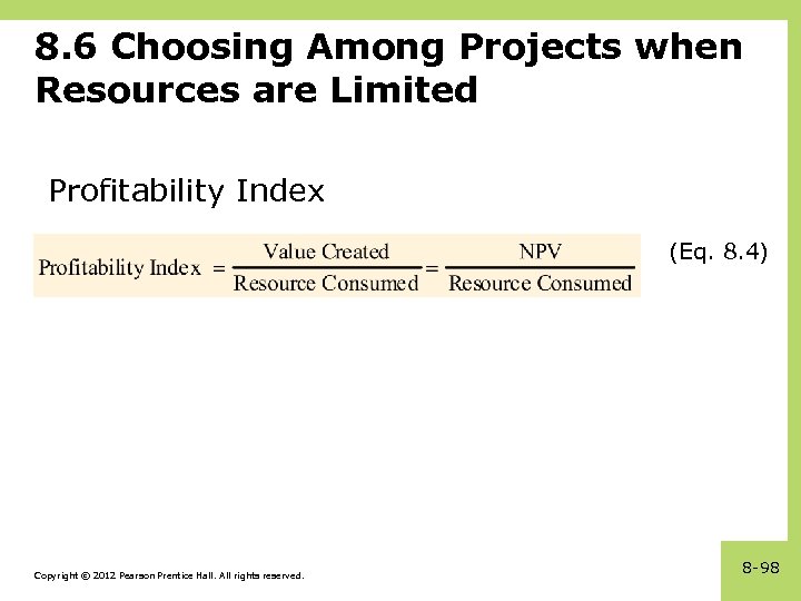 8. 6 Choosing Among Projects when Resources are Limited Profitability Index (Eq. 8. 4)