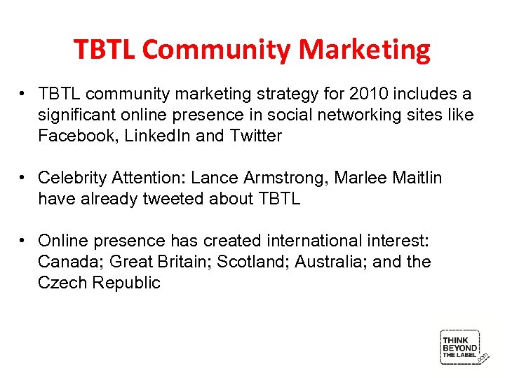 TBTL Community Marketing • TBTL community marketing strategy for 2010 includes a significant online