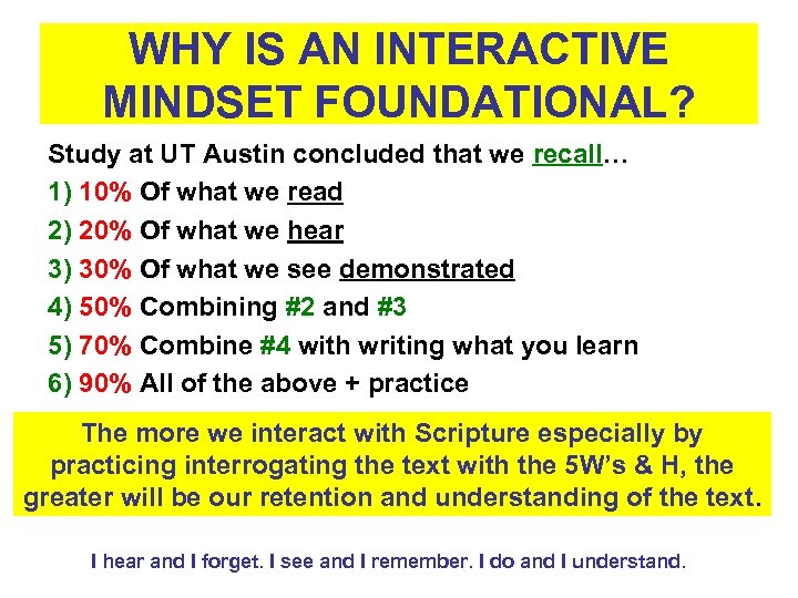 WHY IS AN INTERACTIVE MINDSET FOUNDATIONAL? Study at UT Austin concluded that we recall…