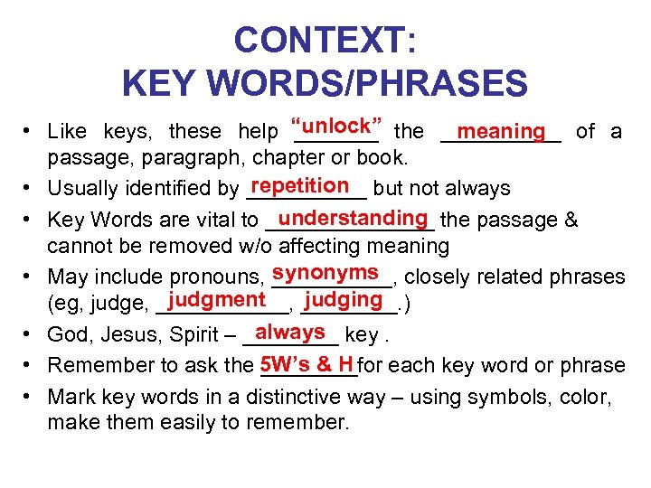 CONTEXT: KEY WORDS/PHRASES • Like keys, these help “unlock” the _____ of a _______