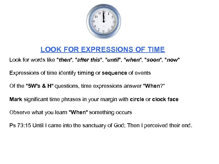 LOOK FOR EXPRESSIONS OF TIME Look for words like "then", "after this", "until", "when",