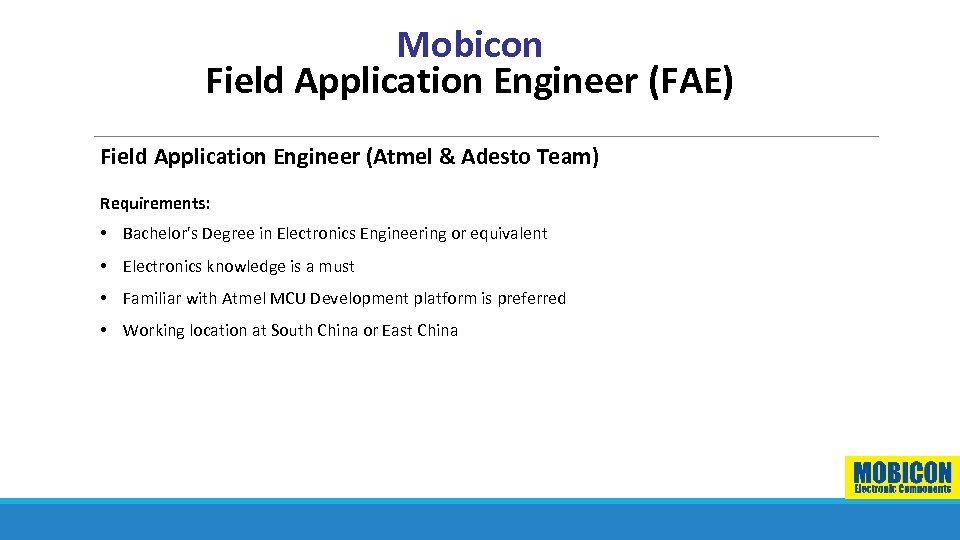 Mobicon Field Application Engineer (FAE) Field Application Engineer (Atmel & Adesto Team) Requirements: •