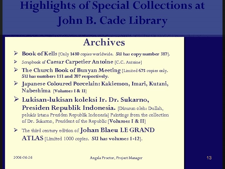 Highlights of Special Collections at John B. Cade Library Archives Ø Book of Kells