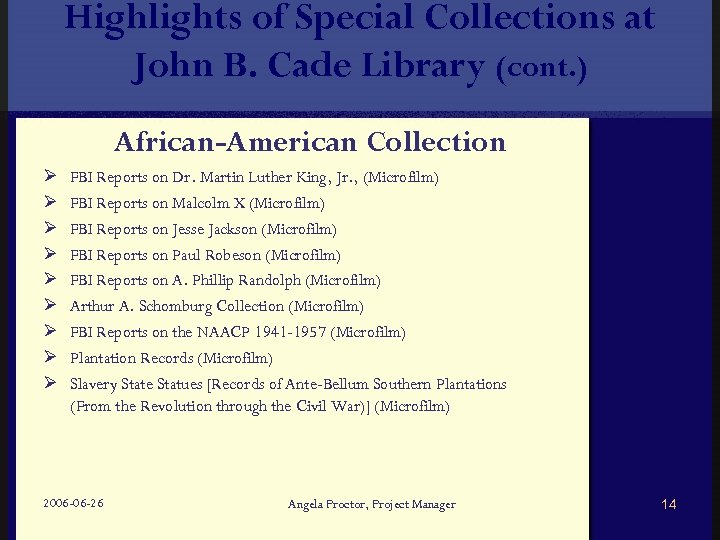 Highlights of Special Collections at John B. Cade Library (cont. ) African-American Collection Ø