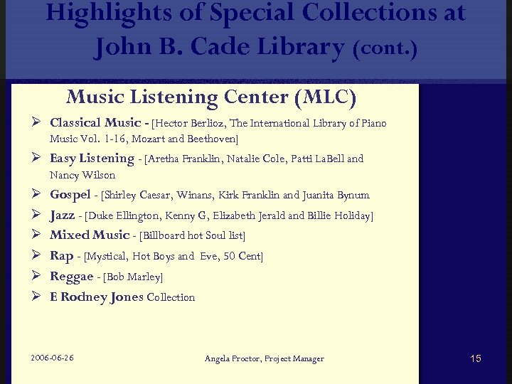 Highlights of Special Collections at John B. Cade Library (cont. ) Music Listening Center