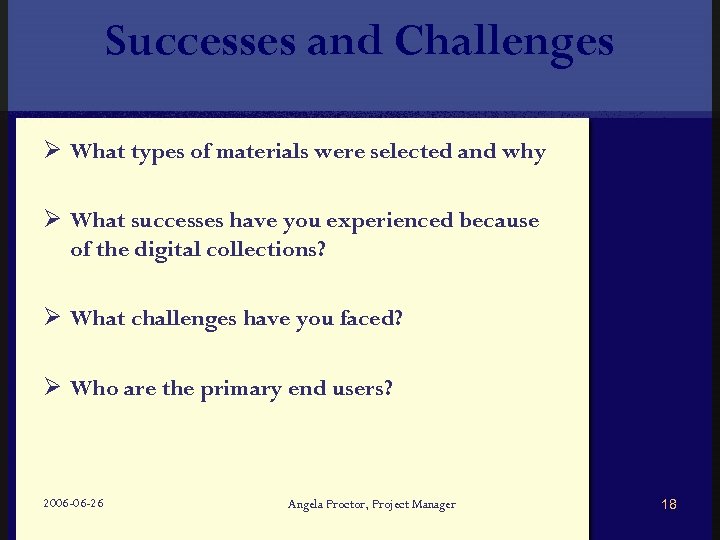 Successes and Challenges Ø What types of materials were selected and why Ø What