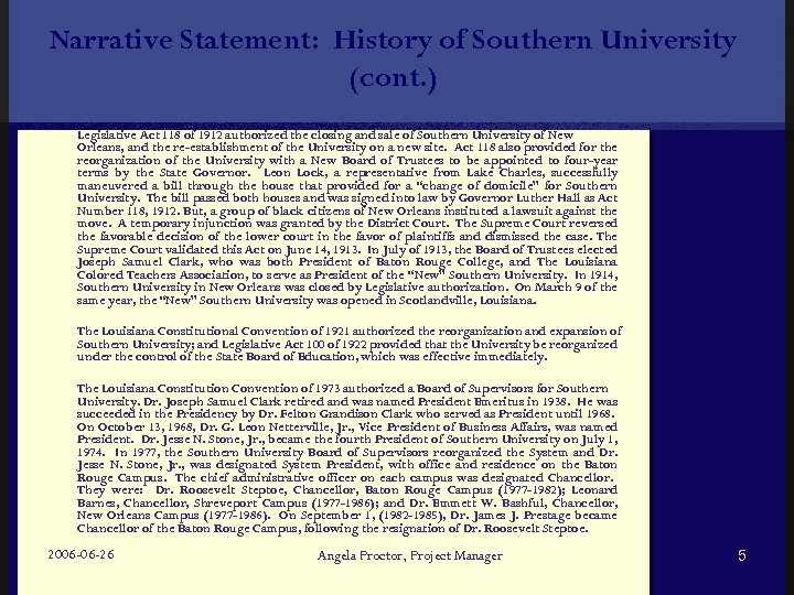 Narrative Statement: History of Southern University (cont. ) Legislative Act 118 of 1912 authorized